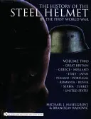 L'histoire du casque d'acier pendant la Première Guerre mondiale : Vol 2 : Grande-Bretagne, Grèce, Hollande, Italie, Japon, Pologne, Portugal, Roumanie, Russie, Serbie - The History of the Steel Helmet in the First World War: Vol 2: Great Britain, Greece, Holland, Italy, Japan, Poland, Portugal, Romania, Russia, Serbia