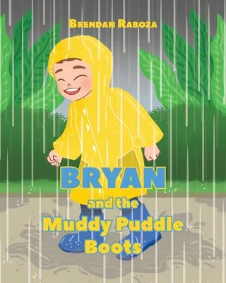 Bryan et les bottes de boue - Bryan and the Muddy Puddle Boots