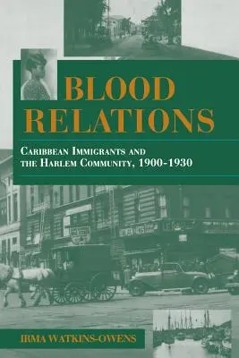 Blood Relations : Les immigrés des Caraïbes et la communauté de Harlem, 1900-1930 - Blood Relations: Caribbean Immigrants and the Harlem Community, 1900-1930