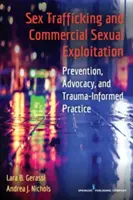 Trafic sexuel et exploitation sexuelle à des fins commerciales : Prévention, défense des droits et pratique tenant compte des traumatismes - Sex Trafficking and Commercial Sexual Exploitation: Prevention, Advocacy, and Trauma-Informed Practice