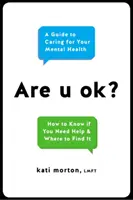 Are U Ok ? Un guide pour prendre soin de sa santé mentale - Are U Ok?: A Guide to Caring for Your Mental Health