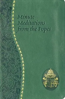 Méditations Minute des Papes : Méditations Minute des Papes : Méditations Minute pour chaque jour, tirées des paroles des Papes du XXe siècle - Minute Meditations from the Popes: Minute Meditations for Every Day Taken from the Words of Popes from the Twentieth Century