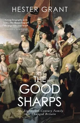 Good Sharps - La famille du XVIIIe siècle qui a changé la Grande-Bretagne - Good Sharps - The Eighteenth-Century Family that Changed Britain