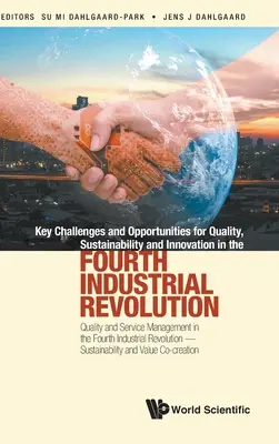 Défis et opportunités clés pour la qualité, la durabilité et l'innovation dans la quatrième révolution industrielle : Gestion de la qualité et des services dans l'économie de la connaissance - Key Challenges and Opportunities for Quality, Sustainability and Innovation in the Fourth Industrial Revolution: Quality and Service Management in the