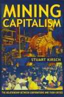 Le capitalisme minier : Les relations entre les entreprises et leurs détracteurs - Mining Capitalism: The Relationship Between Corporations and Their Critics