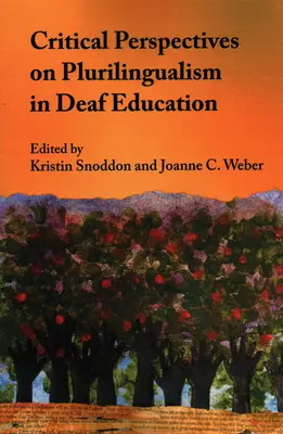 Perspectives critiques sur le plurilinguisme dans l'éducation des sourds - Critical Perspectives on Plurilingualism in Deaf Education