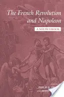 La Révolution française et Napoléon : A Sourcebook - The French Revolution and Napoleon: A Sourcebook