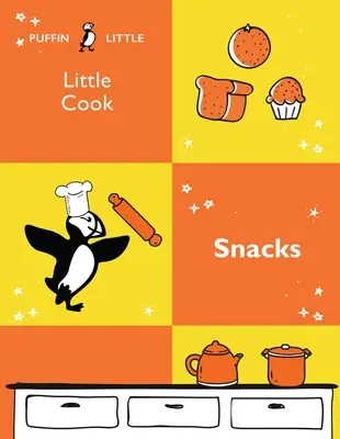 Le petit cuisinier de Puffin : Les goûters - Puffin Little Cook: Snacks