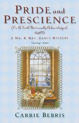 Orgueil et Préscience : Ou, une vérité universellement reconnue - Pride and Prescience: Or, a Truth Universally Acknowledged