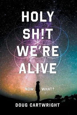 Putain de merde, nous sommes vivants : Et maintenant ? - Holy Sh!t We're Alive: Now What?