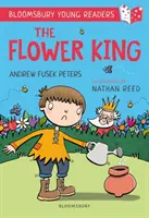 Le roi des fleurs : Un jeune lecteur de Bloomsbury - Bande de livres d'or - Flower King: A Bloomsbury Young Reader - Gold Book Band