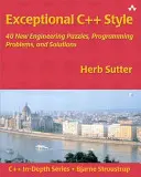 Style C++ exceptionnel : 40 nouvelles énigmes d'ingénierie, problèmes de programmation et solutions - Exceptional C++ Style: 40 New Engineering Puzzles, Programming Problems, and Solutions