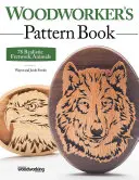 Woodworker's Pattern Book : 78 animaux réalistes en ajouré - Woodworker's Pattern Book: 78 Realistic Fretwork Animals