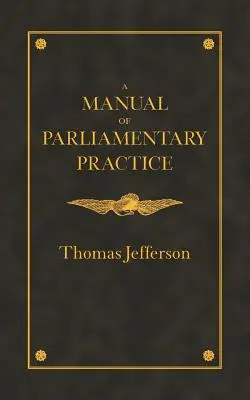 Manuel de pratique parlementaire - Manual of Parliamentary Practice