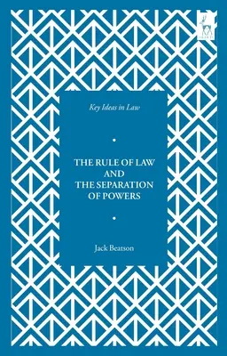 Idées clés en droit : L'État de droit et la séparation des pouvoirs - Key Ideas in Law: The Rule of Law and the Separation of Powers