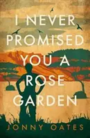 Je ne t'ai jamais promis un jardin de roses - I Never Promised You A Rose Garden