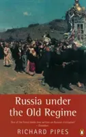 La Russie sous l'ancien régime : Deuxième édition - Russia Under the Old Regime: Second Edition