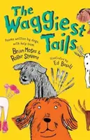 Les plus belles queues : Poèmes écrits par des chiens - The Waggiest Tails: Poems Written by Dogs