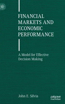 Marchés financiers et performance économique : Un modèle pour une prise de décision efficace - Financial Markets and Economic Performance: A Model for Effective Decision Making