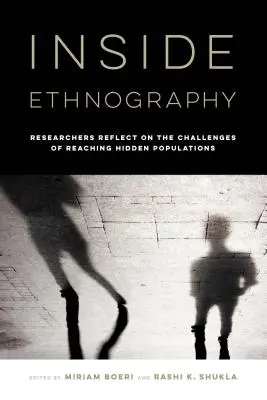 L'ethnographie de l'intérieur : Les chercheurs réfléchissent aux difficultés d'atteindre les populations cachées - Inside Ethnography: Researchers Reflect on the Challenges of Reaching Hidden Populations