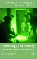 Technologie et sécurité : Gouverner les menaces dans le nouveau millénaire - Technology and Security: Governing Threats in the New Millennium