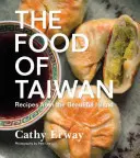 La cuisine de Taïwan : Recettes de la belle île - The Food of Taiwan: Recipes from the Beautiful Island