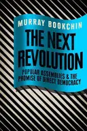 La prochaine révolution - Les assemblées populaires et la promesse de la démocratie directe - Next Revolution - Popular Assemblies and the Promise of Direct Democracy