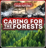 Protéger les forêts - Caring for the Forests