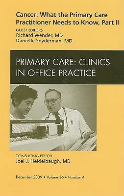 Cancer : Ce que le praticien de soins primaires doit savoir, partie II, un numéro de Primary Care Clinics in Office Practice, 36 - Cancer: What the Primary Care Practitioner Needs to Know, Part II, an Issue of Primary Care Clinics in Office Practice, 36