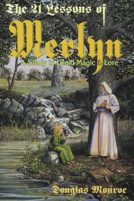 Les 21 leçons de Merlyn : une étude de la magie et de l'art druidique - The 21 Lessons of Merlyn: A Study in Druid Magic & Lore