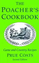 Le livre de cuisine du braconnier : Recettes de gibier et de campagne - The Poacher's Cookbook: Game and Country Recipes