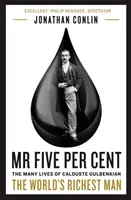 MR Five Per Cent : Les nombreuses vies de Calouste Gulbenkian, l'homme le plus riche du monde - MR Five Per Cent: The Many Lives of Calouste Gulbenkian, the World's Richest Man