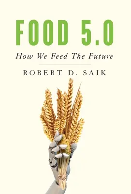 Alimentation 5.0 : Comment nourrir l'avenir - Food 5.0: How We Feed The Future