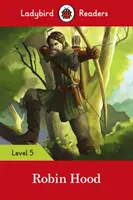 Ladybird Readers Niveau 5 Robin des Bois - Ladybird Readers Level 5 Robin Hood