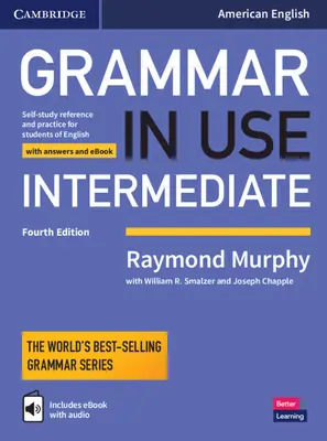 Grammar in Use Intermediate Student's Book with Answers and Interactive eBook : La grammaire à l'usage des étudiants intermédiaires avec réponses et eBook interactif : Référence et pratique pour les étudiants de l'anglais américain - Grammar in Use Intermediate Student's Book with Answers and Interactive eBook: Self-Study Reference and Practice for Students of American English