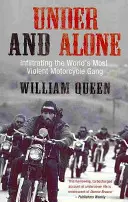 Under and Alone - Infiltration du gang de motards le plus violent au monde - Under and Alone - Infiltrating the World's Most Violent Motorcycle Gang