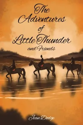 Les aventures de Little Thunder et de ses amis - The Adventures of Little Thunder and Friends