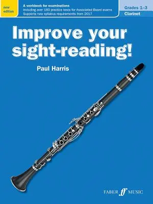 Améliorez votre lecture à vue ! Clarinette, Grade 1-3 : Un cahier d'exercices pour les examens - Improve Your Sight-Reading! Clarinet, Grade 1-3: A Workbook for Examinations