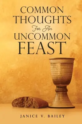 Pensées communes pour un festin peu commun - Common Thoughts For An Uncommon Feast
