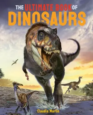 Le livre ultime des dinosaures - The Ultimate Book of Dinosaurs