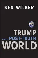 Trump et le monde de la post-vérité - Trump and a Post-Truth World