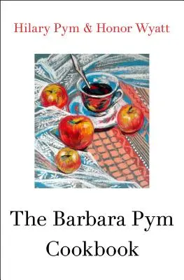 Le livre de cuisine de Barbara Pym - The Barbara Pym Cookbook