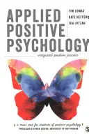 Psychologie positive appliquée : La pratique positive intégrée - Applied Positive Psychology: Integrated Positive Practice