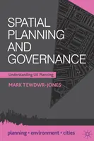Aménagement du territoire et gouvernance : Comprendre la planification au Royaume-Uni - Spatial Planning and Governance: Understanding UK Planning