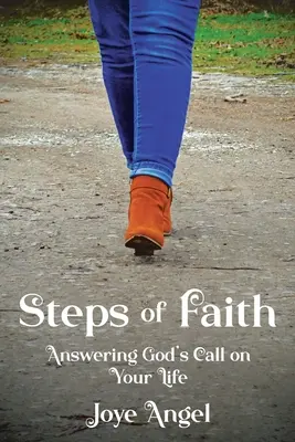 Les pas de la foi : Répondre à l'appel de Dieu sur votre vie - Steps of Faith: Answering God's Call on Your Life