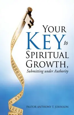 Votre clé pour la croissance spirituelle, Se soumettre à l'autorité - Your Key to Spiritual Growth, Submitting Under Authority