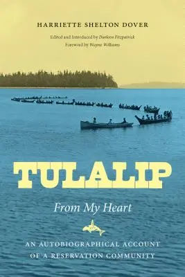 Tulalip, From My Heart : Un récit autobiographique d'une communauté de la réserve - Tulalip, From My Heart: An Autobiographical Account of a Reservation Community