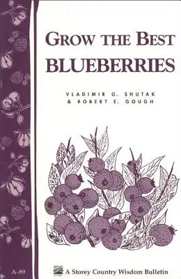 Cultiver les meilleures myrtilles - Grow the Best Blueberries