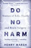 Ne pas nuire - Histoires de vie, de mort et de chirurgie cérébrale - Do No Harm - Stories of Life, Death and Brain Surgery