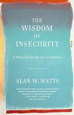 La sagesse de l'insécurité : Un message pour une époque d'anxiété - The Wisdom of Insecurity: A Message for an Age of Anxiety